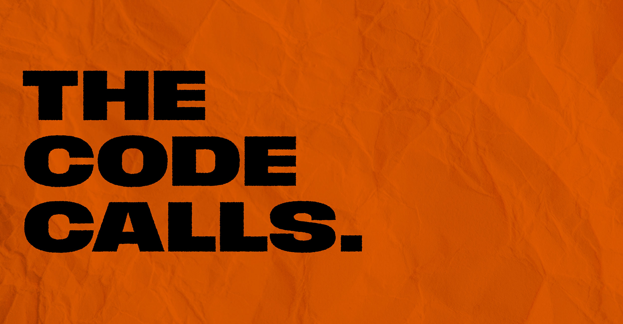 the words "The Code Calls" in black on a orange background
