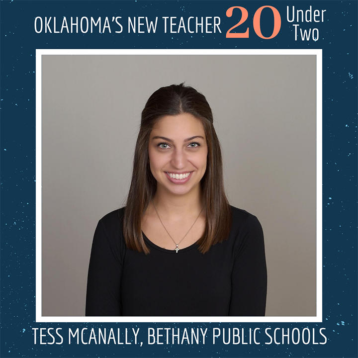 Photo of Tess McAnally with the text: Oklahoma's new teacher 20 under two: Tess McAnally, Bethany Public Schools