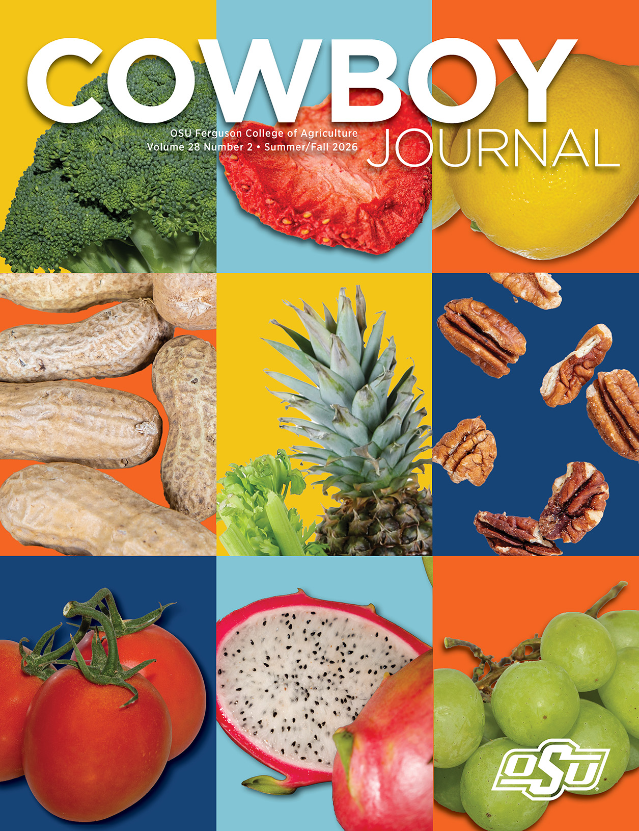 v28n2-cvr-1255x1630.jpg Cover of “Cowboy Journal” from OSU’s Ferguson College of Agriculture featuring a colorful grid of foods—broccoli, strawberry, lemon, peanuts, pineapple, pecans, tomatoes, dragon fruit, and grapes—highlighting agriculture and nutrition.