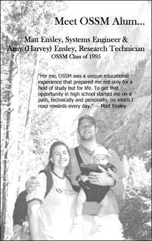 Meet OSSM Alum... Matt Ensley, Systems Engineer & Amy (Harvey) Ensley, Research Technician OSSM Class of 1995