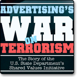 Advertising's War on Terrorism: The Story of the U.S. State Department's Shared Values Initiative